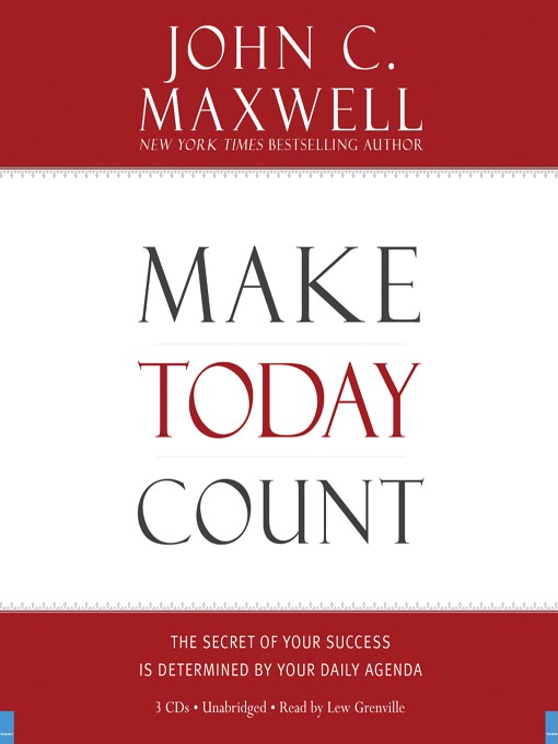 Title details for Make Today Count by John C. Maxwell - Wait list